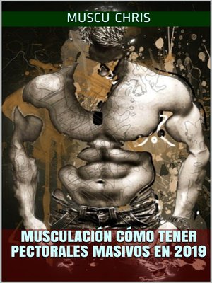 cover image of Musculación Cómo Tener Pectorales Masivos en 2019